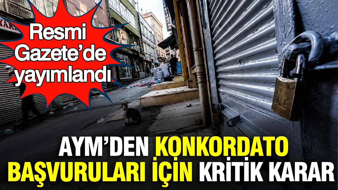 Resmi Gazete’de yayımlandı: AYM’den konkordato başvuruları için kritik karar