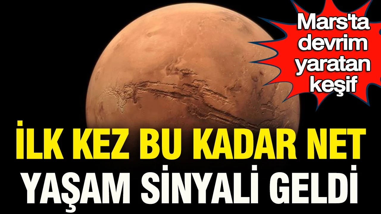 Mars’ta devrim yaratan keşif: İlk kez bu kadar net yaşam sinyali geldi