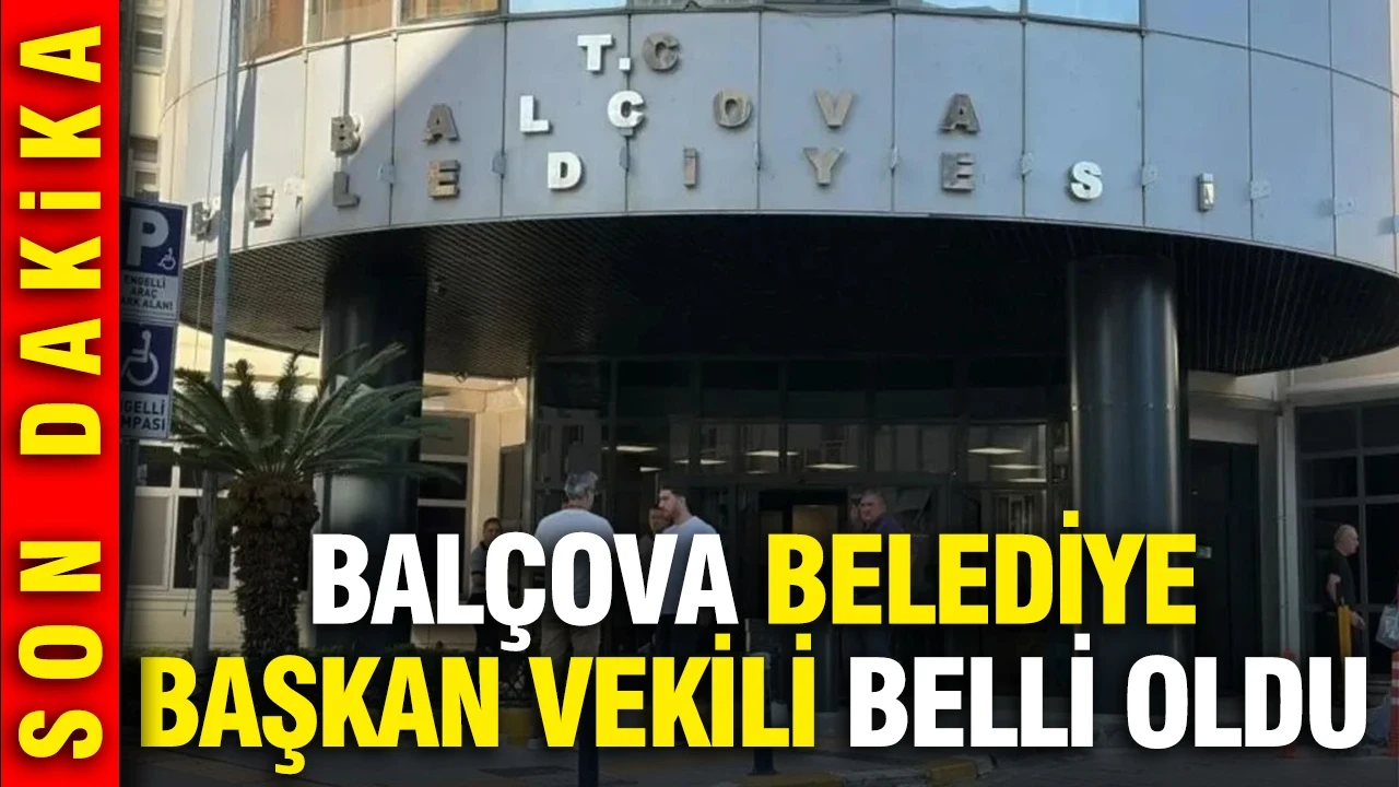 Balçova Belediye başkan vekili belli oldu