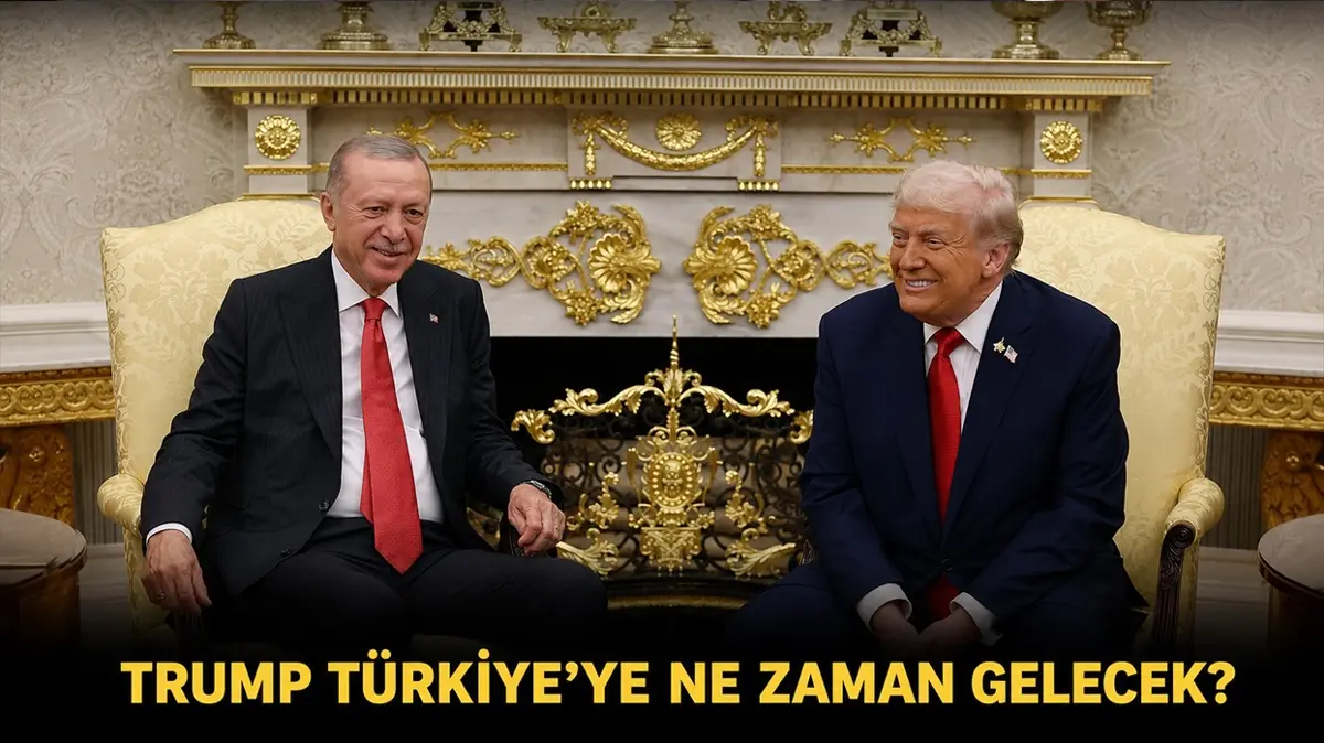 Trump Türkiye'ye ne zaman gelecek" Trump Ankara'ya gelecek mi"
