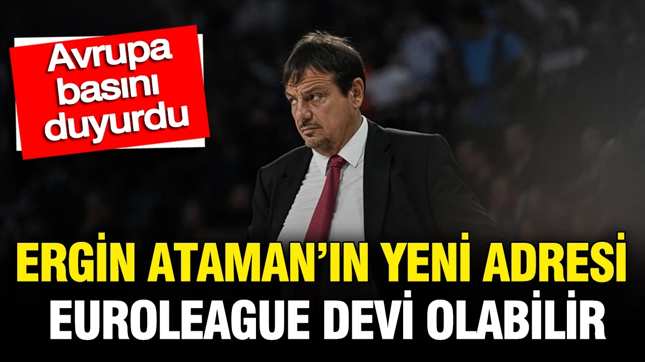 Ergin Ataman'ın yeni adresi Avrupa devi olabilir