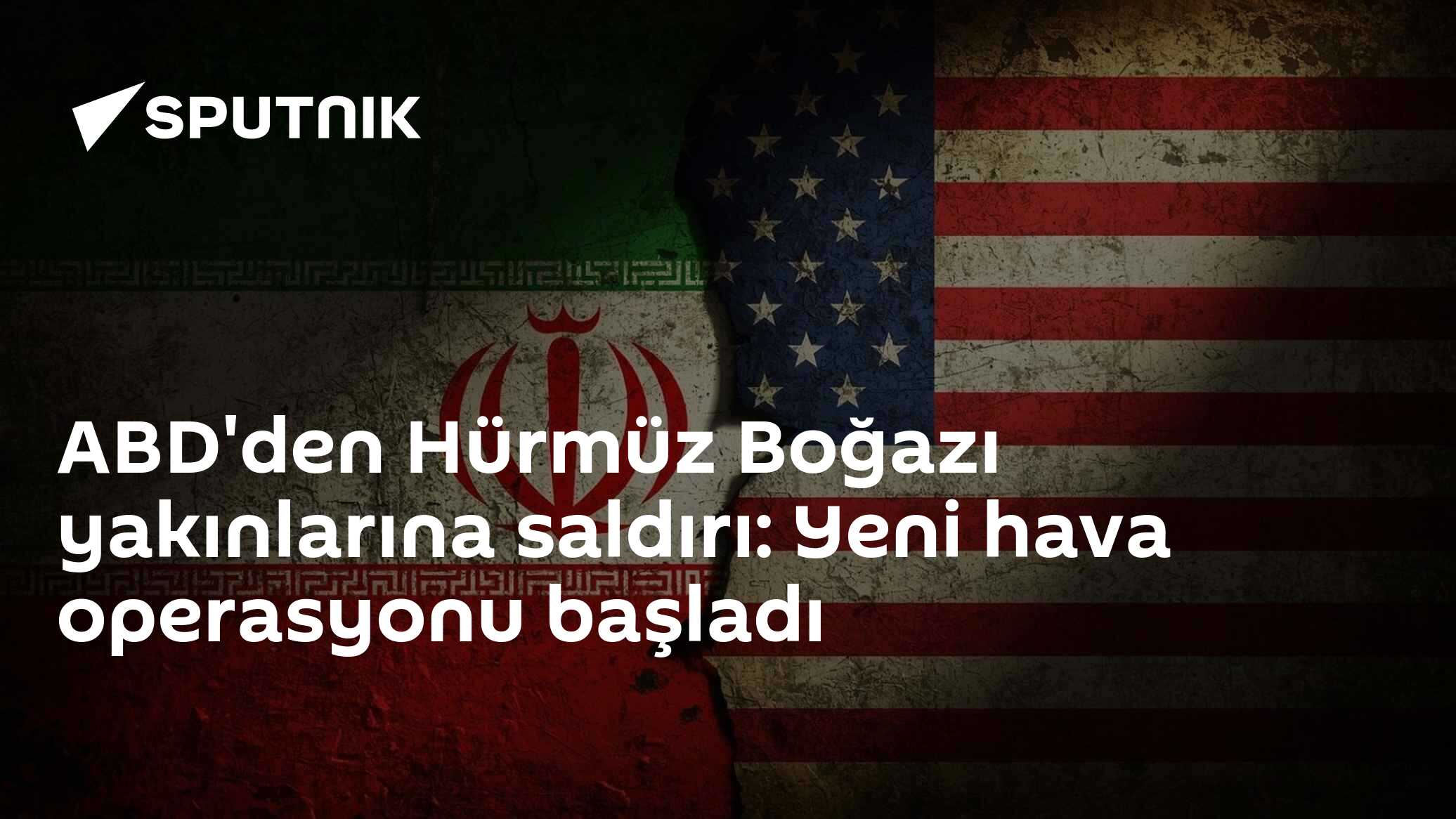 ABD'den Hürmüz Boğazı yakınlarına saldırı: Yeni hava operasyonu başladı