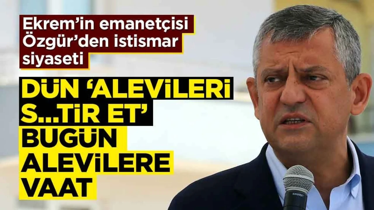 Ekrem’in emanetçisi Özgür’den istismar siyaseti! Dün ‘Alevileri s…tir et’ , bugün Alevilere vaat