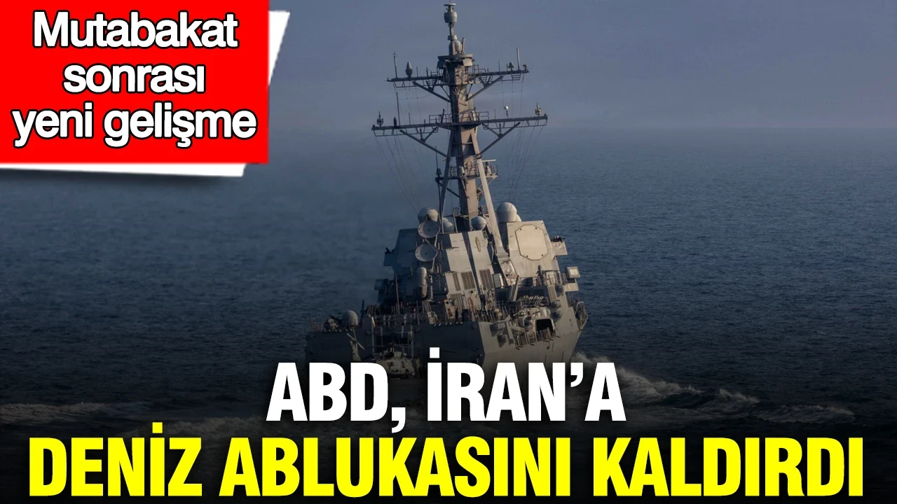 ABD, İran’a deniz ablukasını kaldırdı