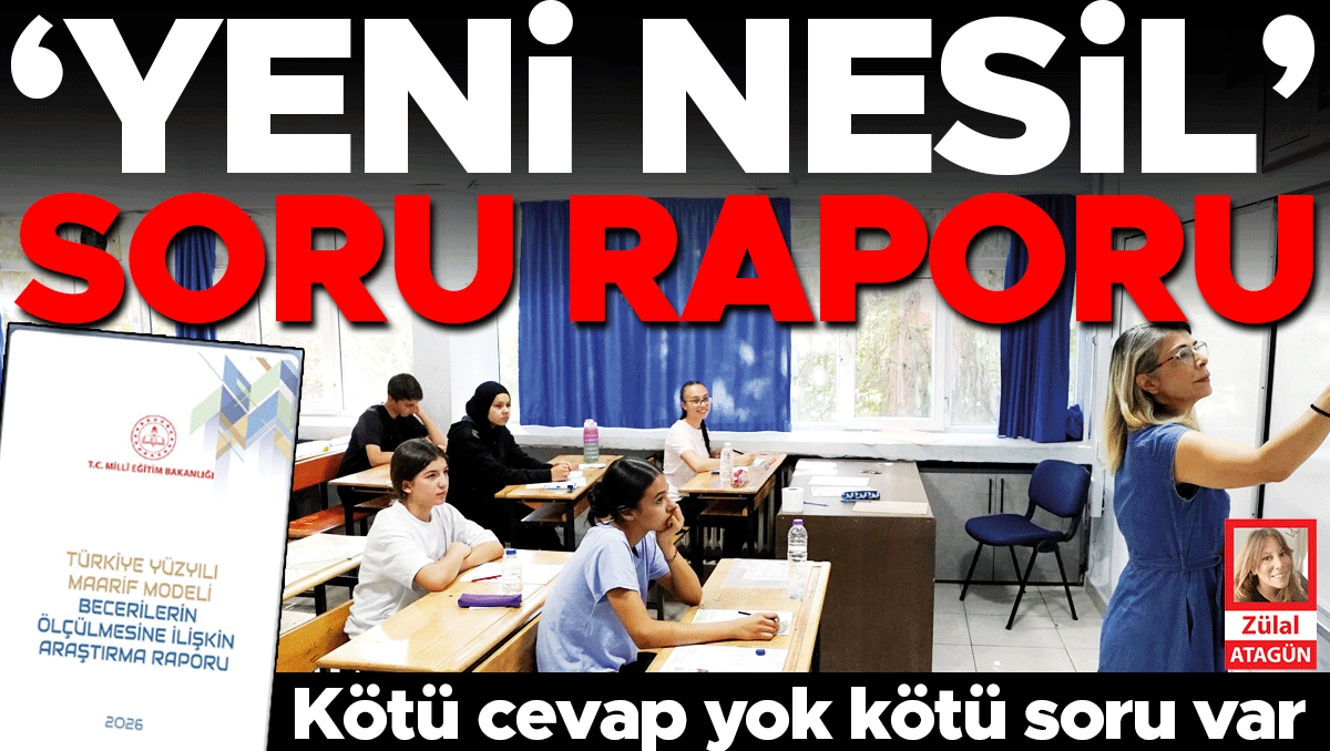 ‘Yeni nesil’ soru raporu