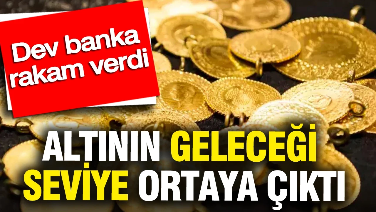 Altının geleceği seviye ortaya çıktı: Dev banka rakam verdi