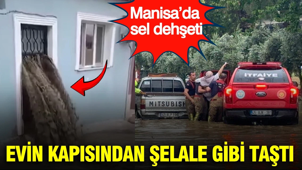 Manisa’da sel dehşeti: Evin kapısından şelale gibi taştı