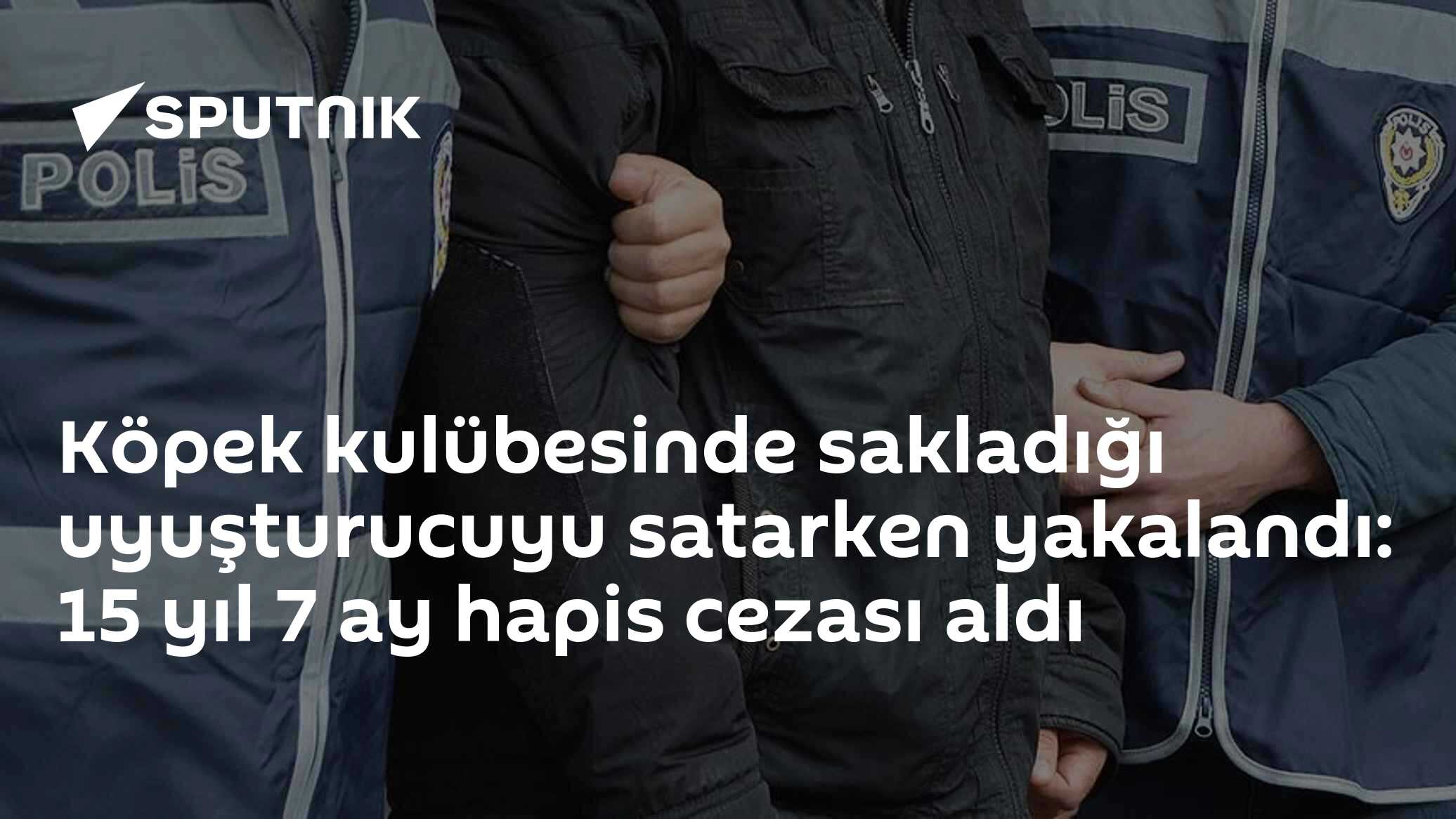 Köpek kulübesinde sakladığı uyuşturucuyu satarken yakalandı: 15 yıl 7 ay hapis cezası aldı