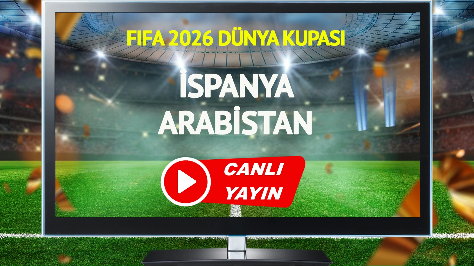 CANLI YAYIN | İspanya Arabistan Maçı