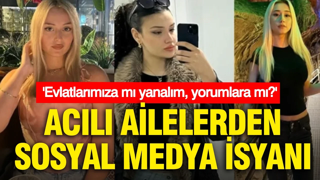 Acılı ailelerden sosyal medya isyanı: Evlatlarımıza mı yanalım, yorumlara mı?