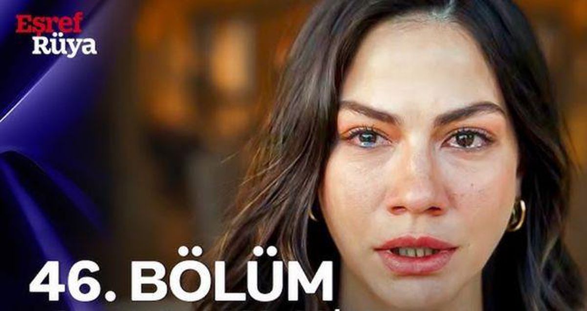Eşref Rüya 46. bölüm Full izle! Kanal D Eşref Rüya son bölüm tek parça izle!