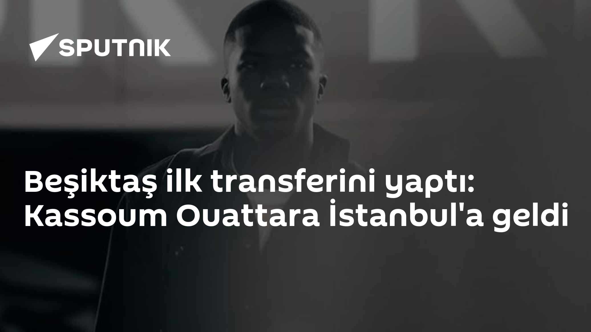 Beşiktaş ilk transferini yaptı: Kassoum Ouattara İstanbul'a geldi