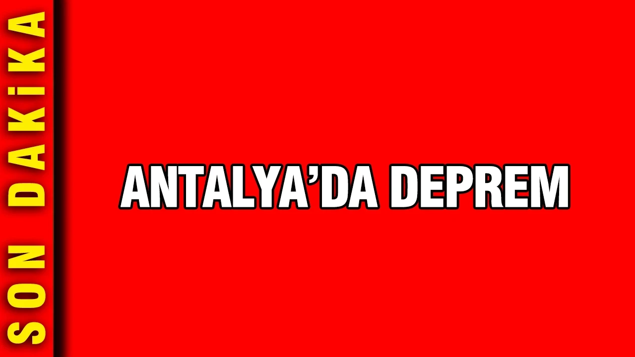 Antalya'da deprem (22 Temmuz 2026)
