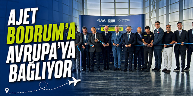 Ajet Bodrum'u Avrupa'ya Bağlıyor