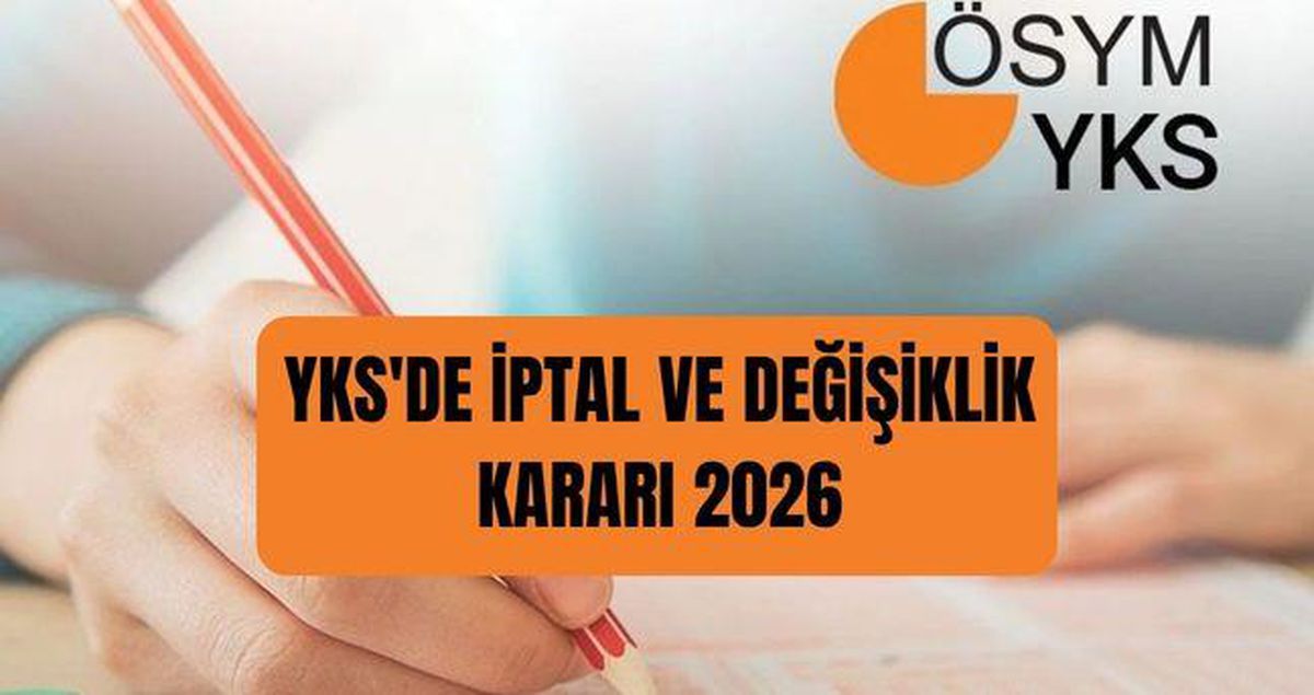 YKS'DE İPTAL VE DEĞİŞİKLİK KARARI 2026: YKS'de hangi soru iptal edildi? YKS'de hangi sorunun cevabı değiştirildi?