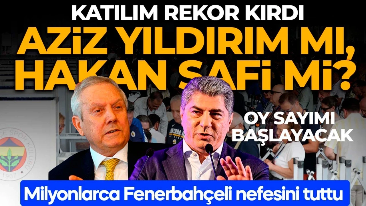 Fenerbahçe yeni başkanını seçiyor! Aziz Yıldırım mı, Hakan Safi mi? Katılım rekoru kırıldı! Oy sayımı başlayacak