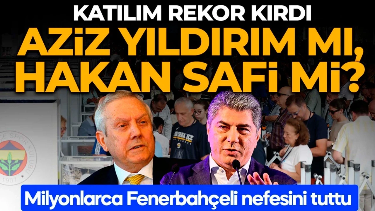 Fenerbahçe yeni başkanını seçiyor! Aziz Yıldırım mı, Hakan Safi mi? Katılım rekor kırdı! Oy sayımına geçilecek