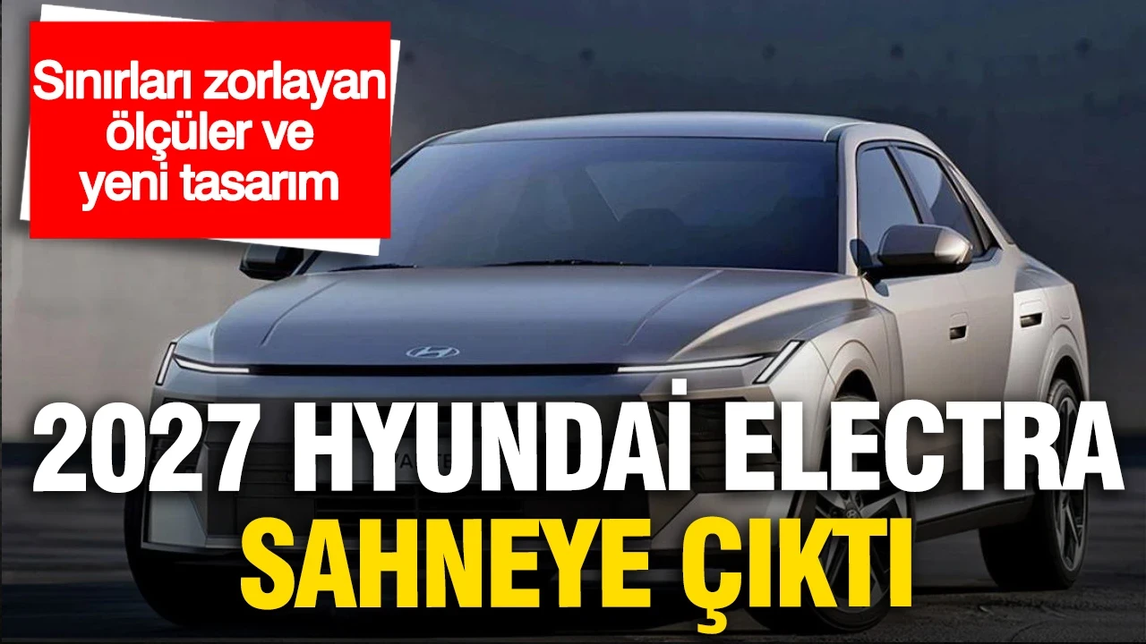 Sınırları zorlayan ölçüler ve yeni tasarım: 2027 Hyundai Elantra sahneye çıktı