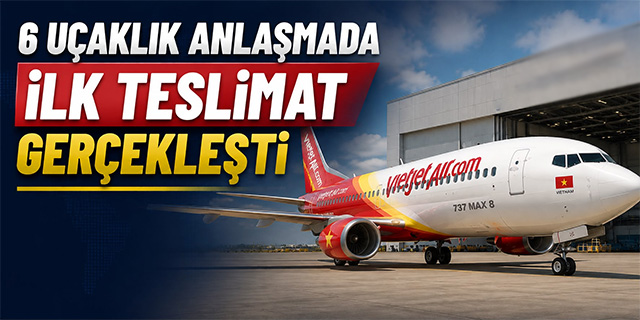 6 Uçaklık Anlaşmada İlk Teslimat Gerçekleşti