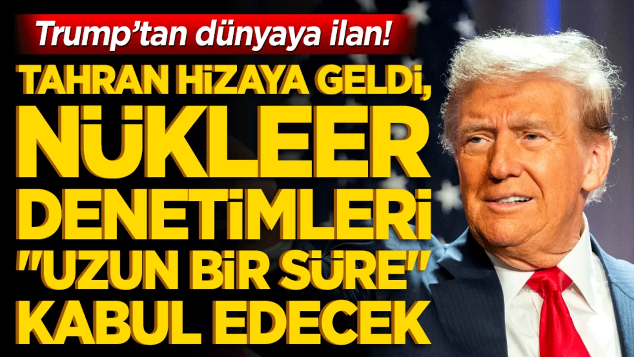 Trump’tan dünyaya ilan! Tahran hizaya geldi, nükleer denetimleri "uzun bir süre" kabul edecek!