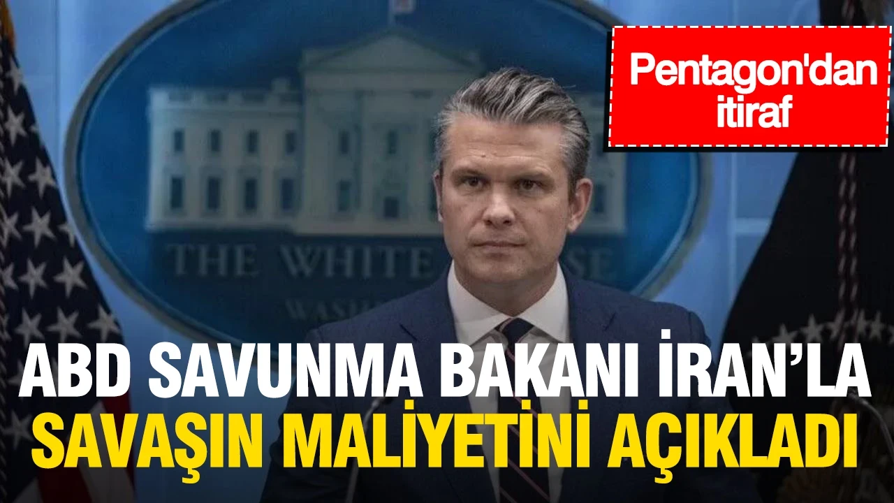 ABD Savunma Bakanı Hegseth İran'la savaşın maliyetini açıkladı