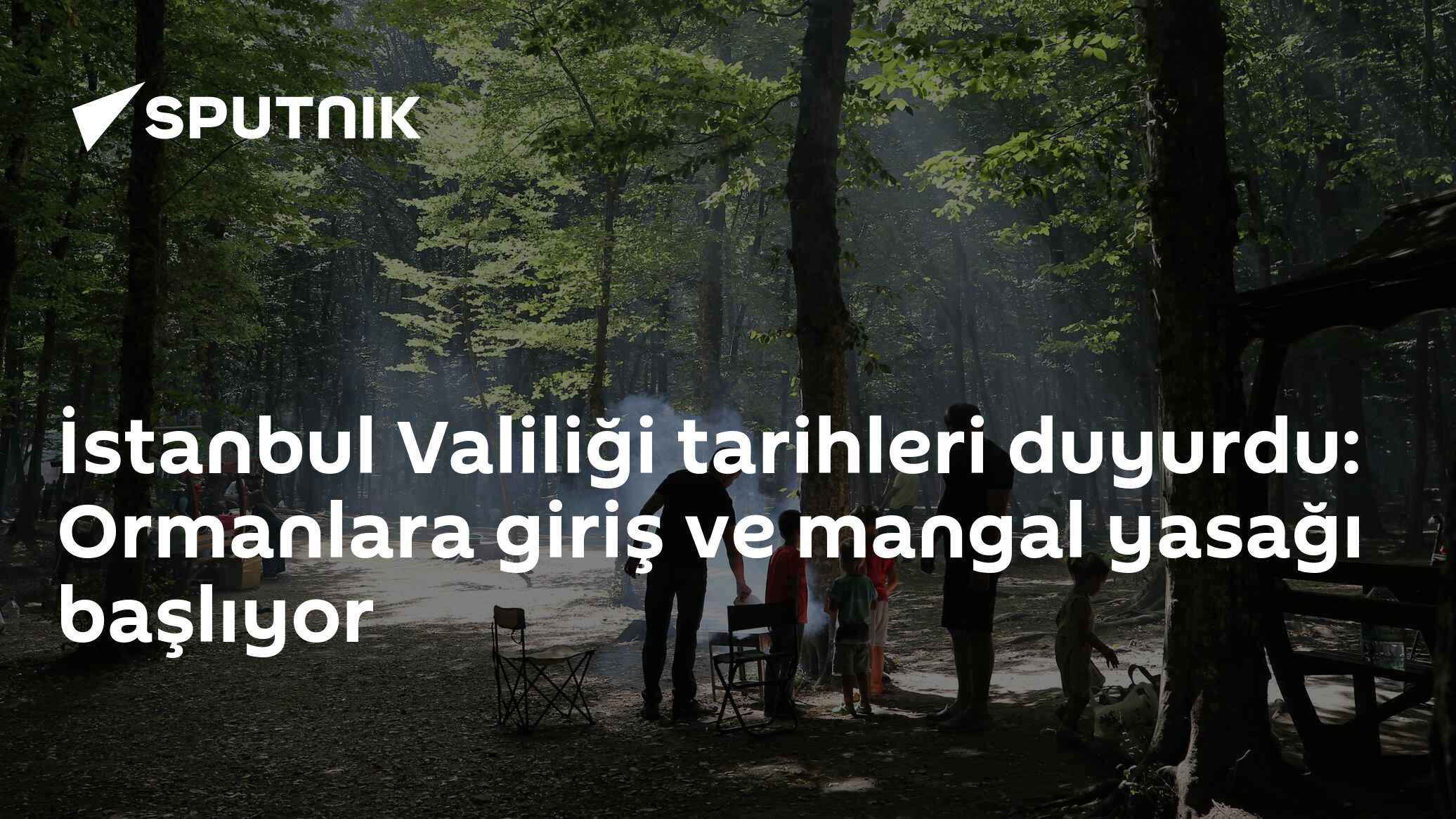 İstanbul Valiliği tarihleri duyurdu: Ormanlara giriş ve mangal yasağı başlıyor