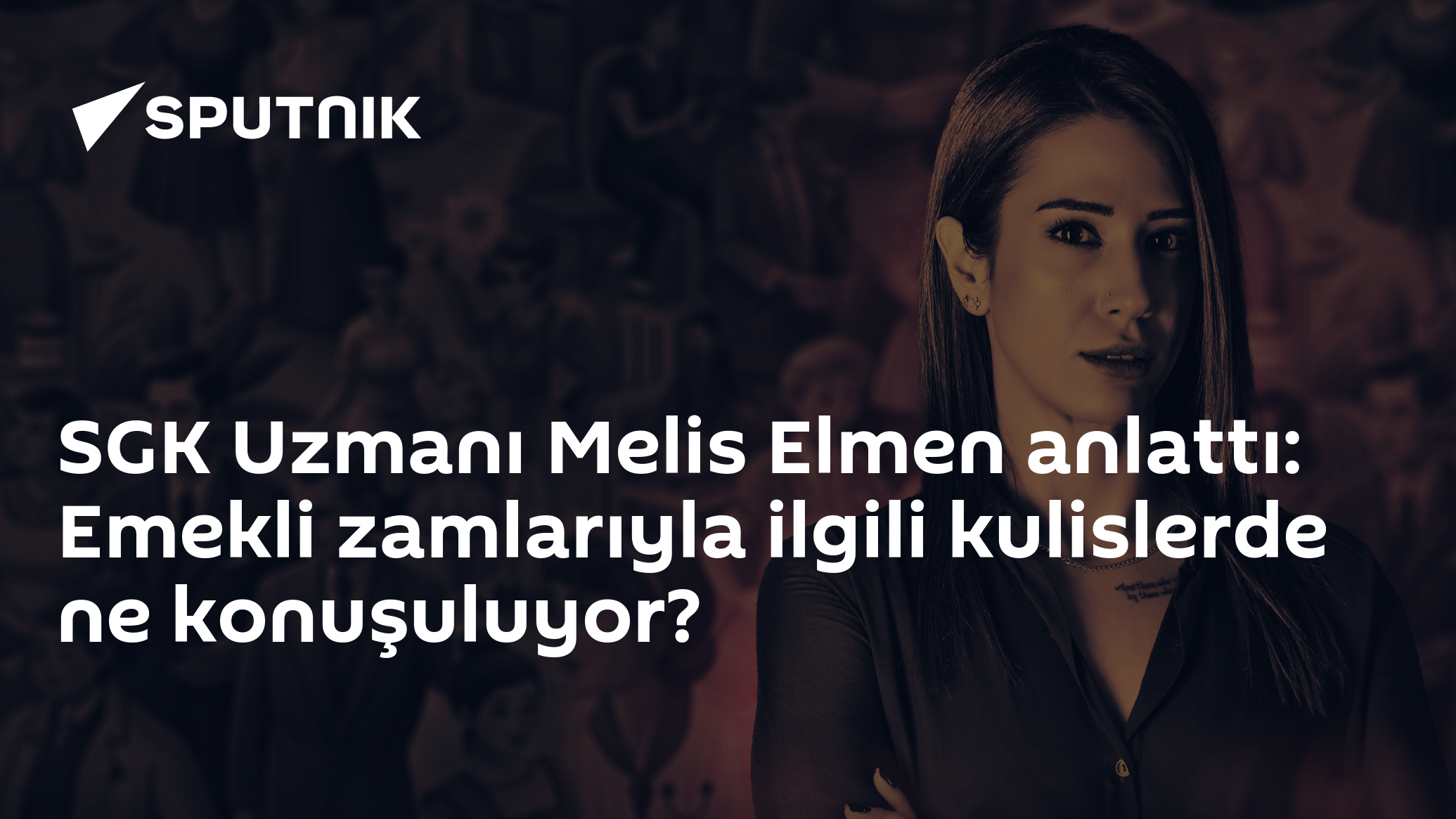 SGK Uzmanı Melis Elmen anlattı: Emekli zamlarıyla ilgili kulislerde ne konuşuluyor?