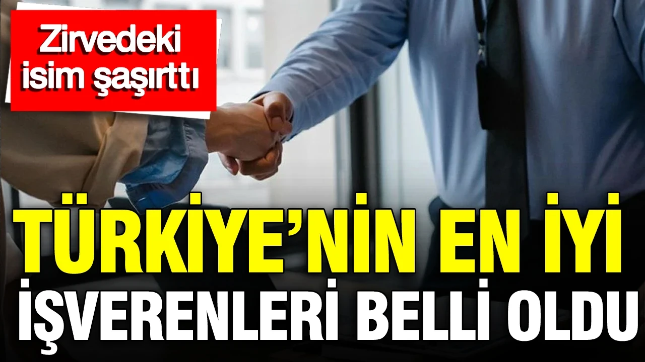 Forbes Türkiye'nin en iyi işverenleri 2026 listesini duyurdu: Zirvedeki isim şaşırttı