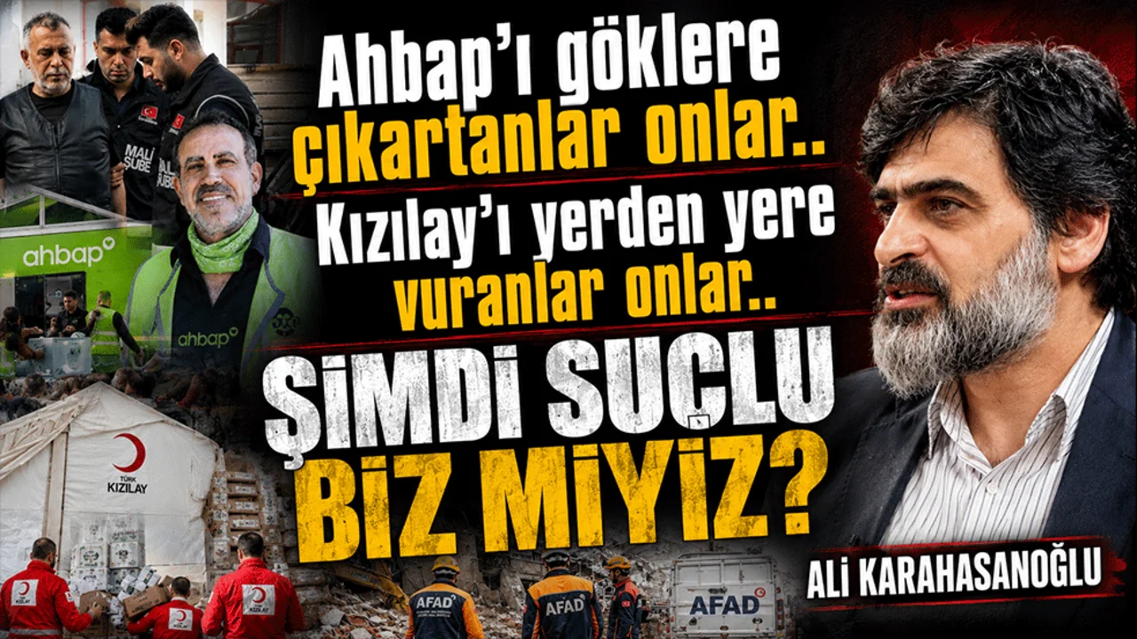 Ahbap’ı göklere çıkartanlar onlar.. Kızılay’ı yerden yere vuranlar onlar.. Şimdi suçlu biz miyiz?