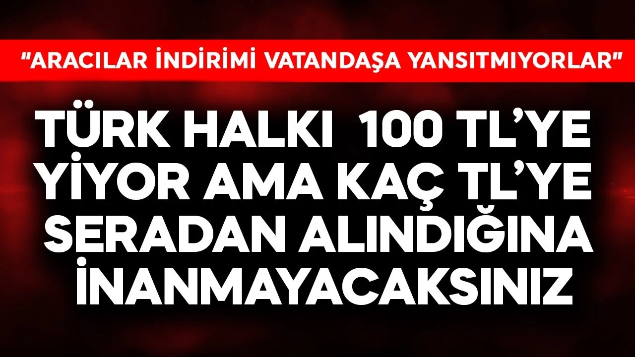 Türk halkı pazarda 100 TL'ye yiyor ama sera fiyatına inanmayacaksınız