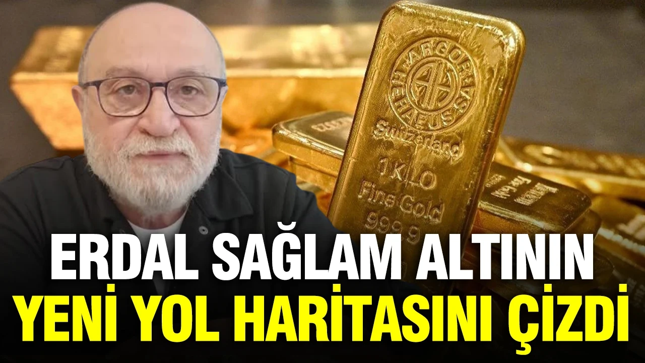Erdal Sağlam altın fiyatlarının yol haritasını çizdi