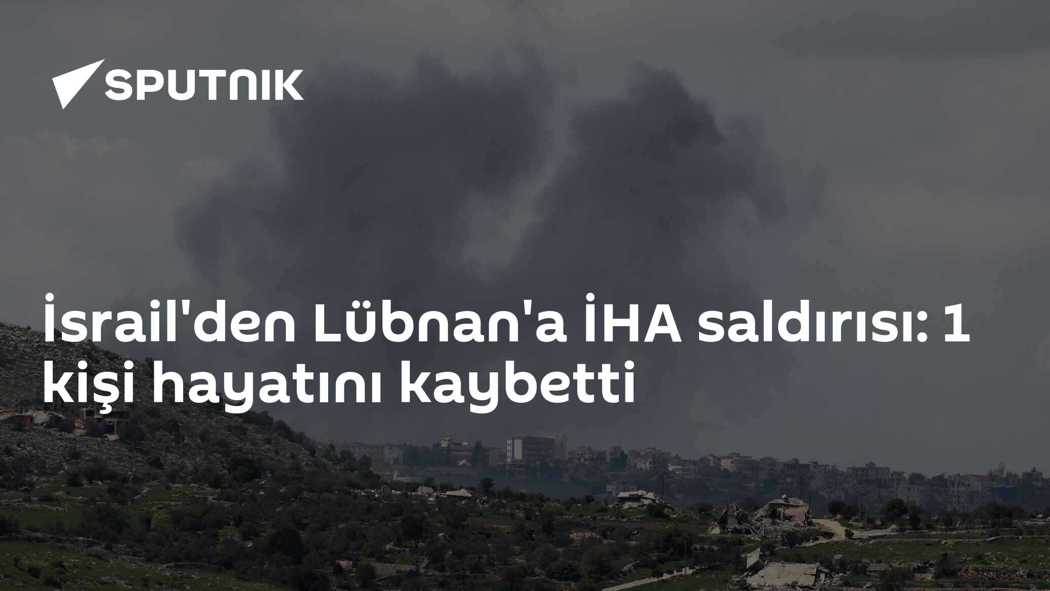 İsrail'den Lübnan'a İHA saldırısı: 1 kişi hayatını kaybetti