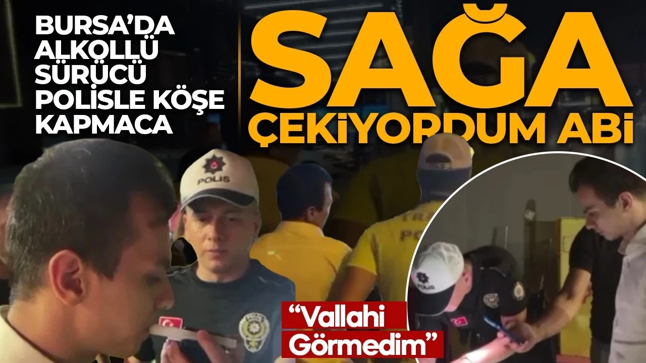 Bursa'da alkollü sürücü polisle köşe kapmaca! 'Sağa çekiyordum abi'