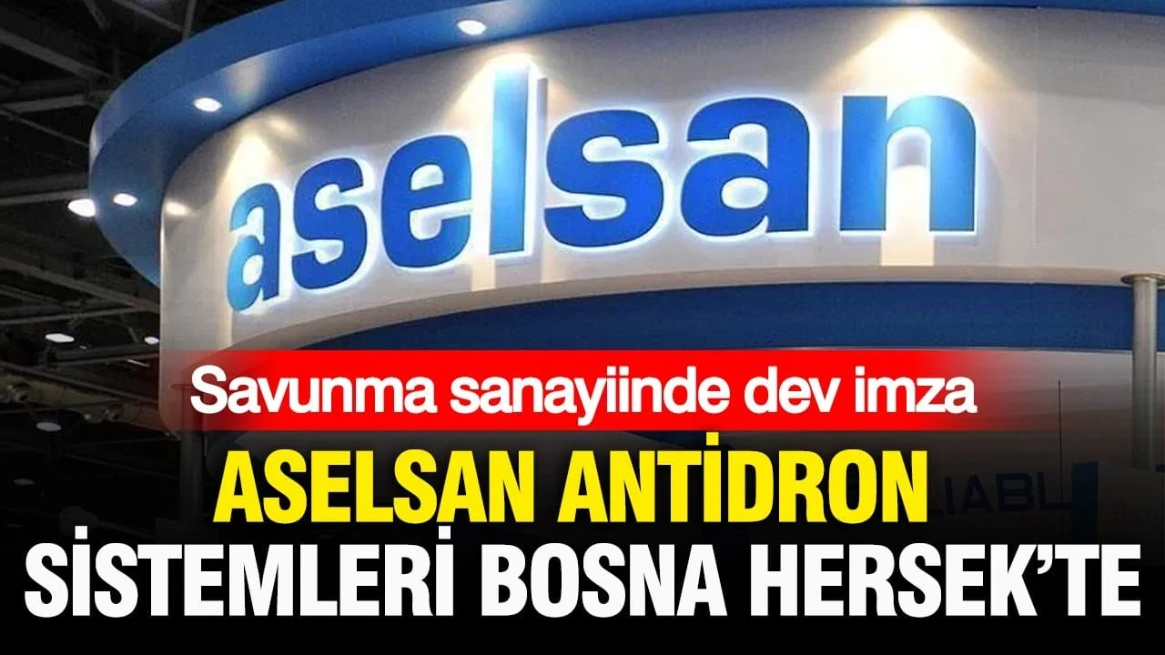 Savunma sanayiinde dev imza: ASELSAN antidron sistemleri Bosna Hersek'te