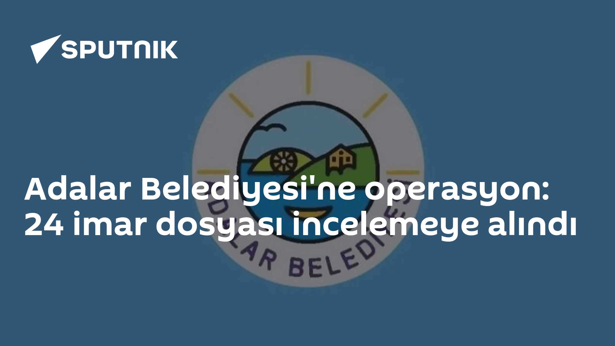 Adalar Belediyesi'ne operasyon: 24 imar dosyası incelemeye alındı