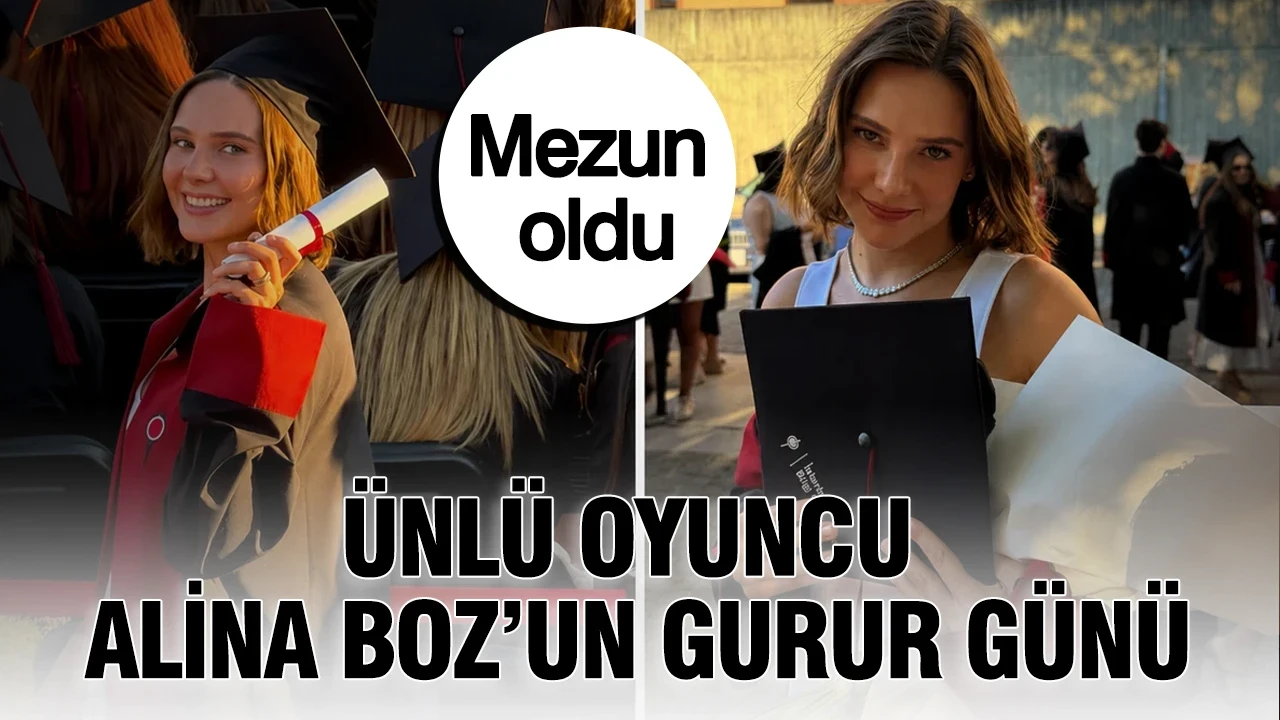 Ünlü oyuncu Alina Boz’un gurur günü: Üniversiteden mezun oldu