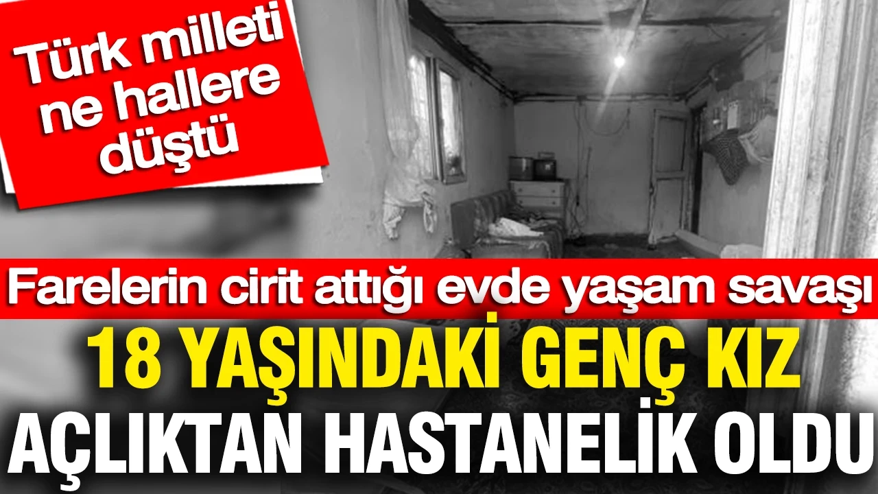 Türk milleti ne hallere düştü: 18 yaşındaki genç kız açlıktan hastanelik oldu