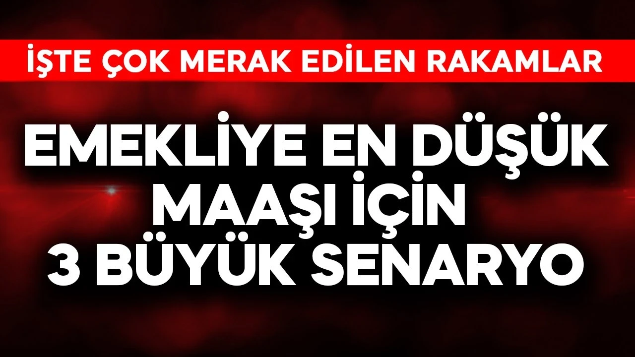 Emekliye en düşük maaş için 3 büyük senaryo