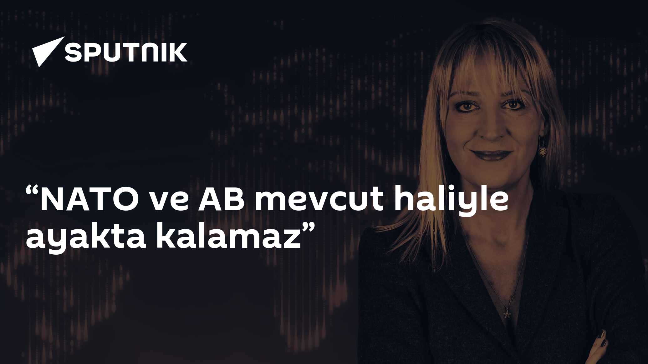 “NATO ve AB mevcut haliyle ayakta kalamaz”
