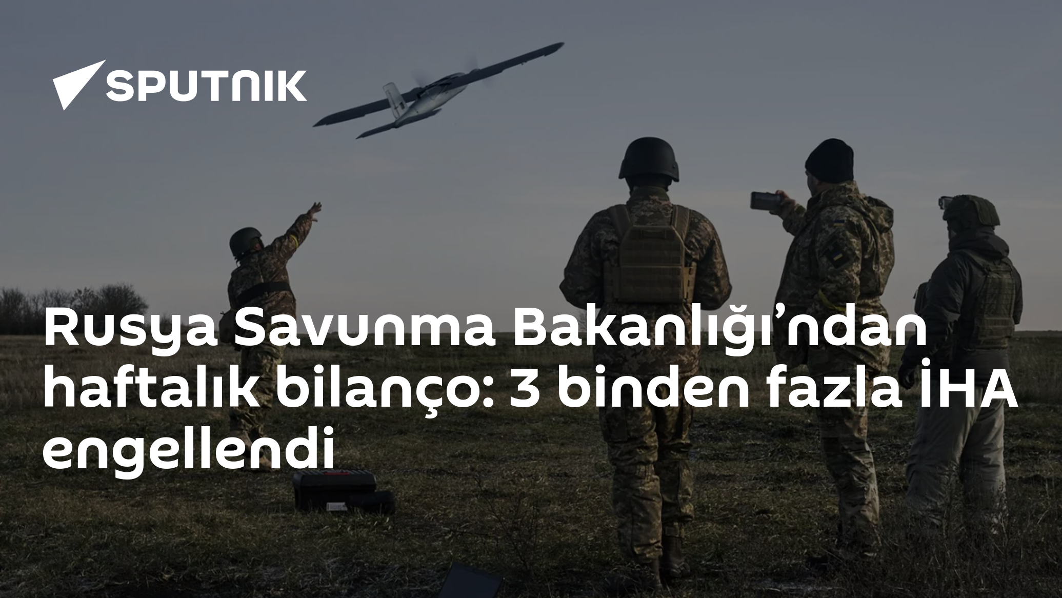 Rusya Savunma Bakanlığı’ndan haftalık bilanço: 3 binden fazla İHA engellendi