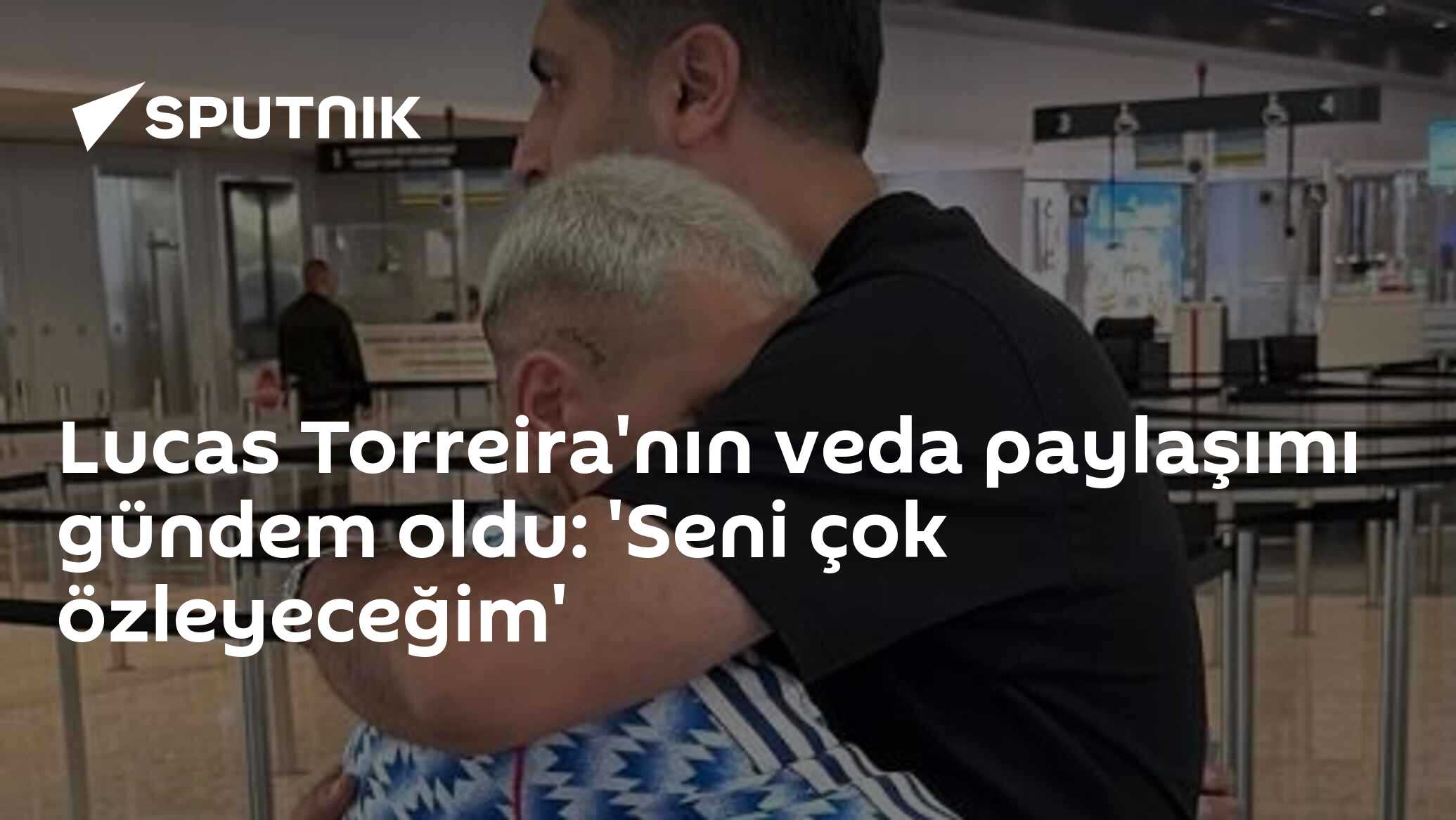 Lucas Torreira'nın veda paylaşımı gündem oldu: 'Seni çok özleyeceğim'