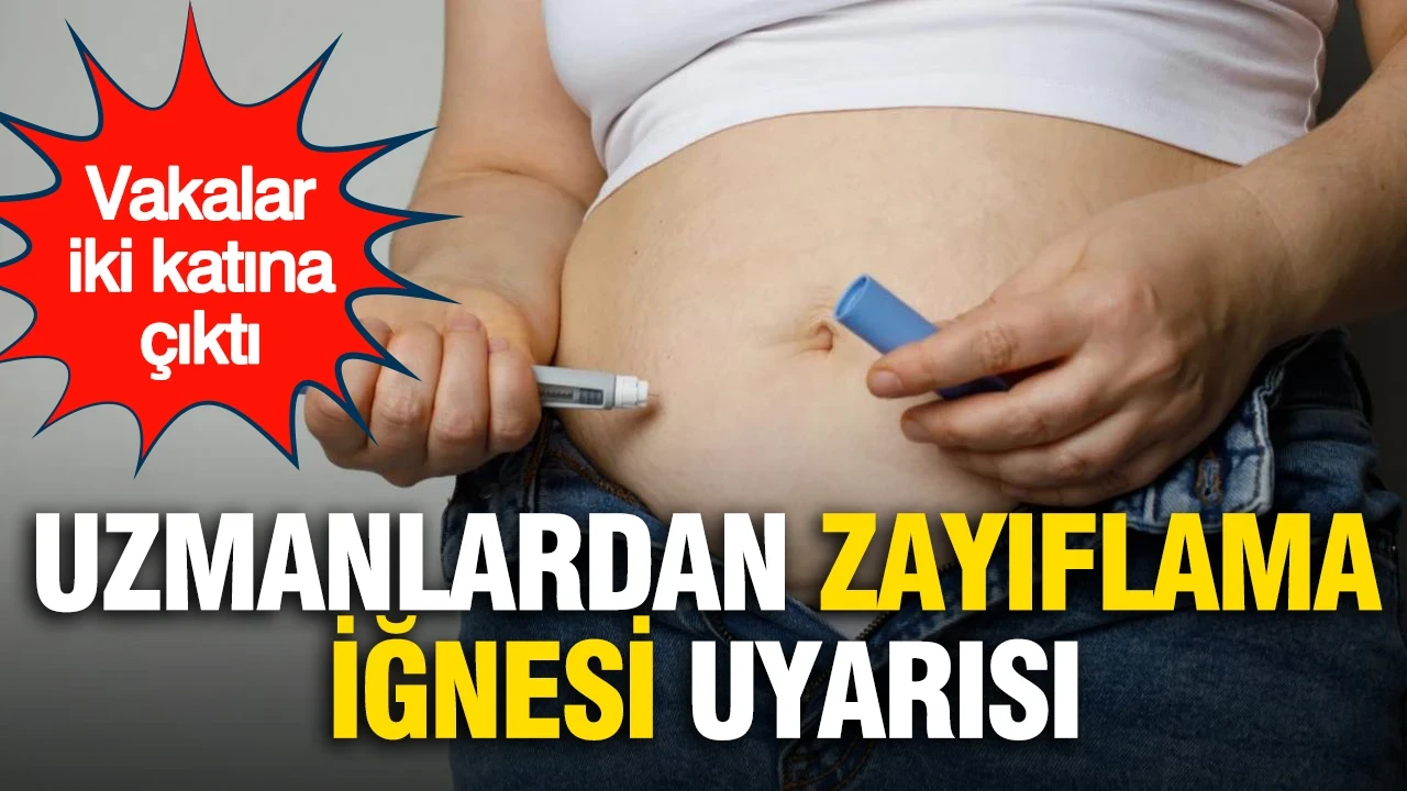 Uzmanlardan zayıflama iğnesi uyarısı: Vakalar ikiye katlandı