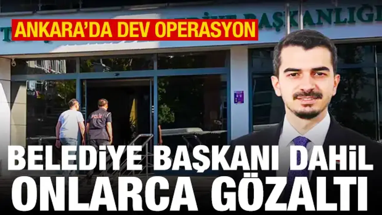 Çankaya Belediyesi'ne operasyon: Belediye Başkanı dahil çok sayıda gözaltı