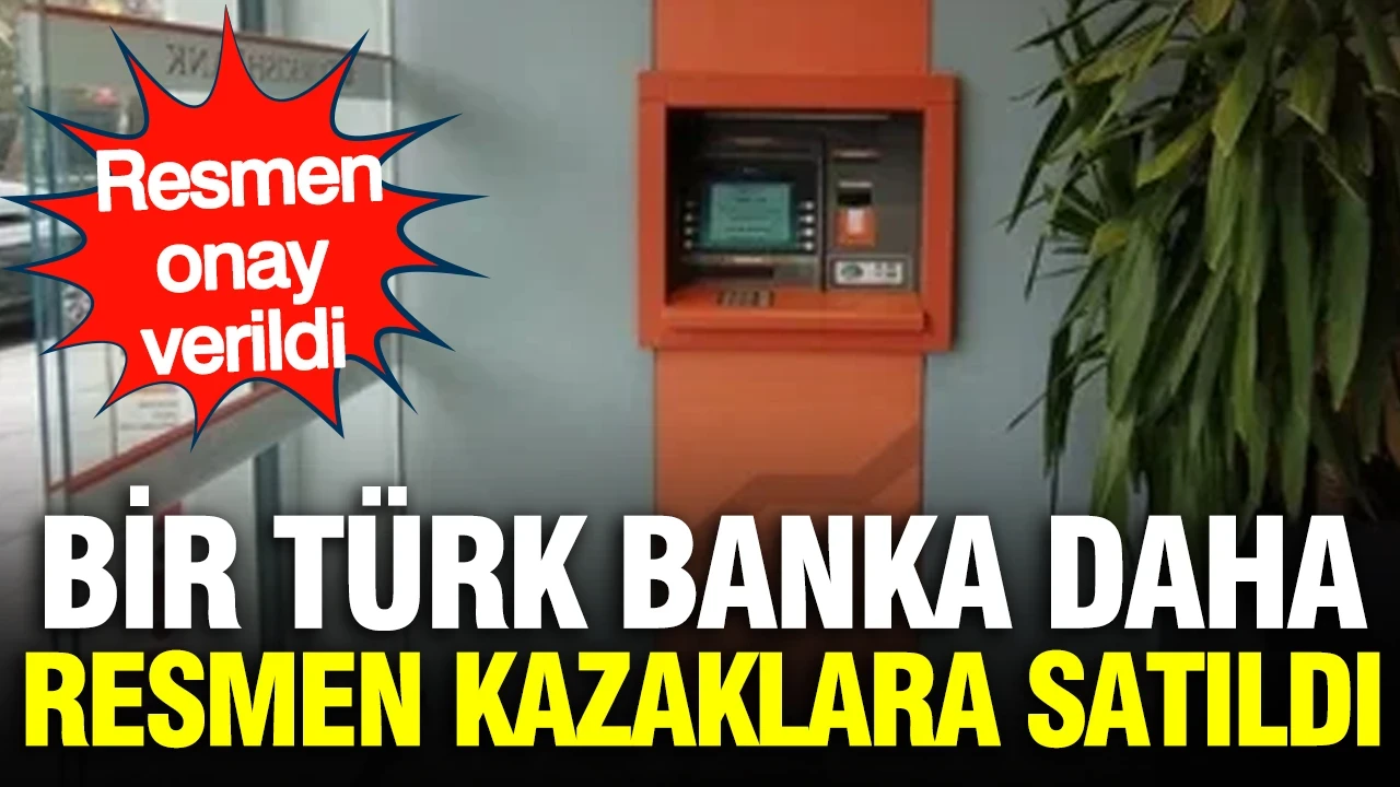 Bir Türk banka daha resmen Kazaklara satıldı