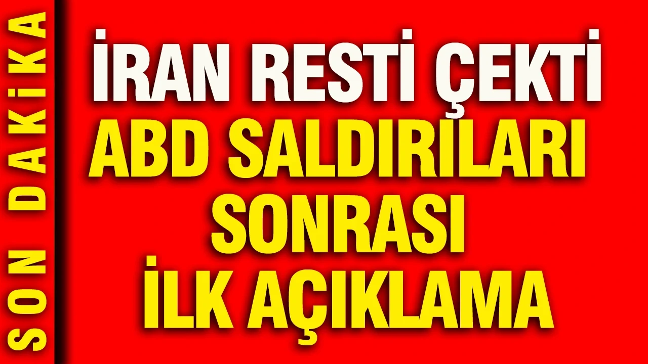 İran resti çekti: ABD saldırıları sonrası ilk açıklama