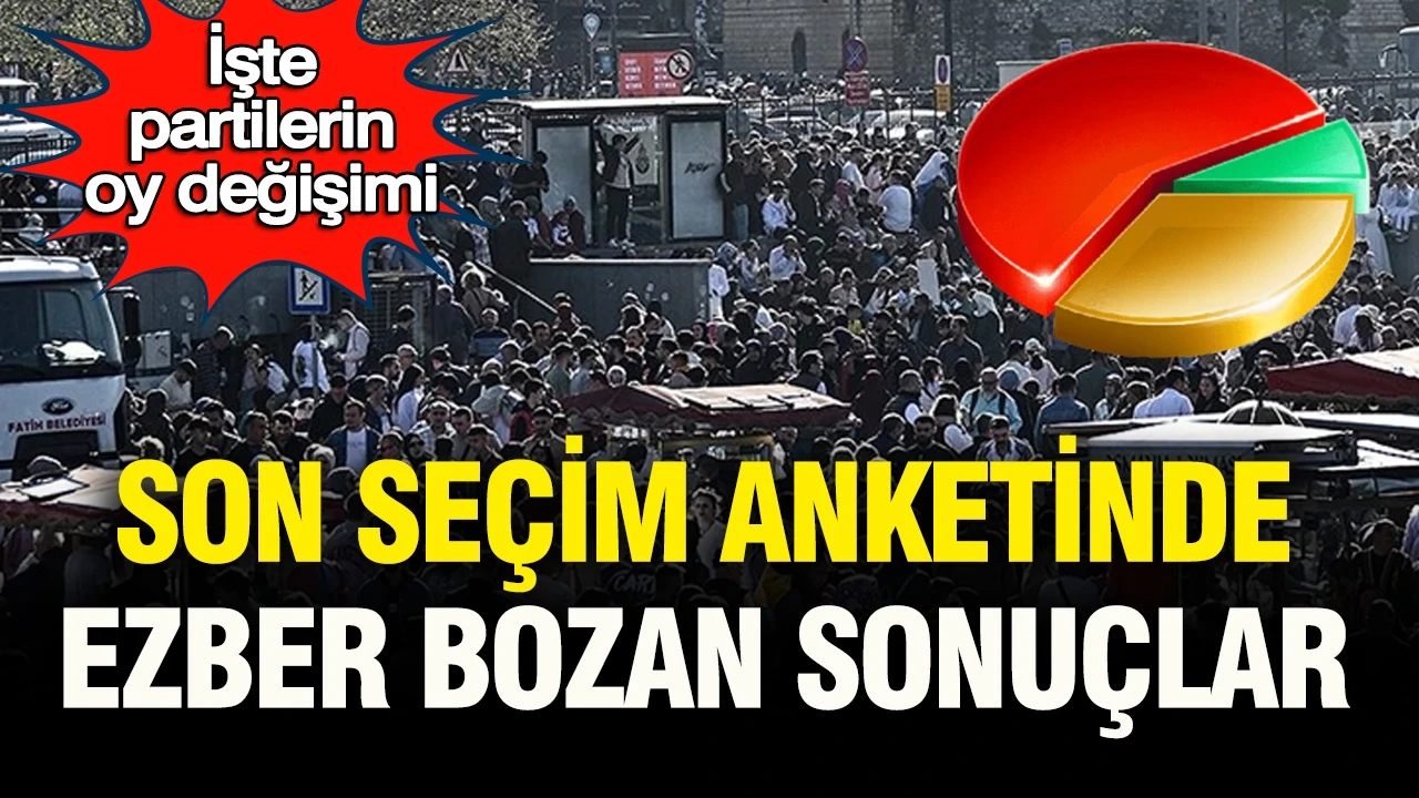 Son seçim anketinde ezber bozan sonuçlar: İşte partilerin oy oranları değişimi