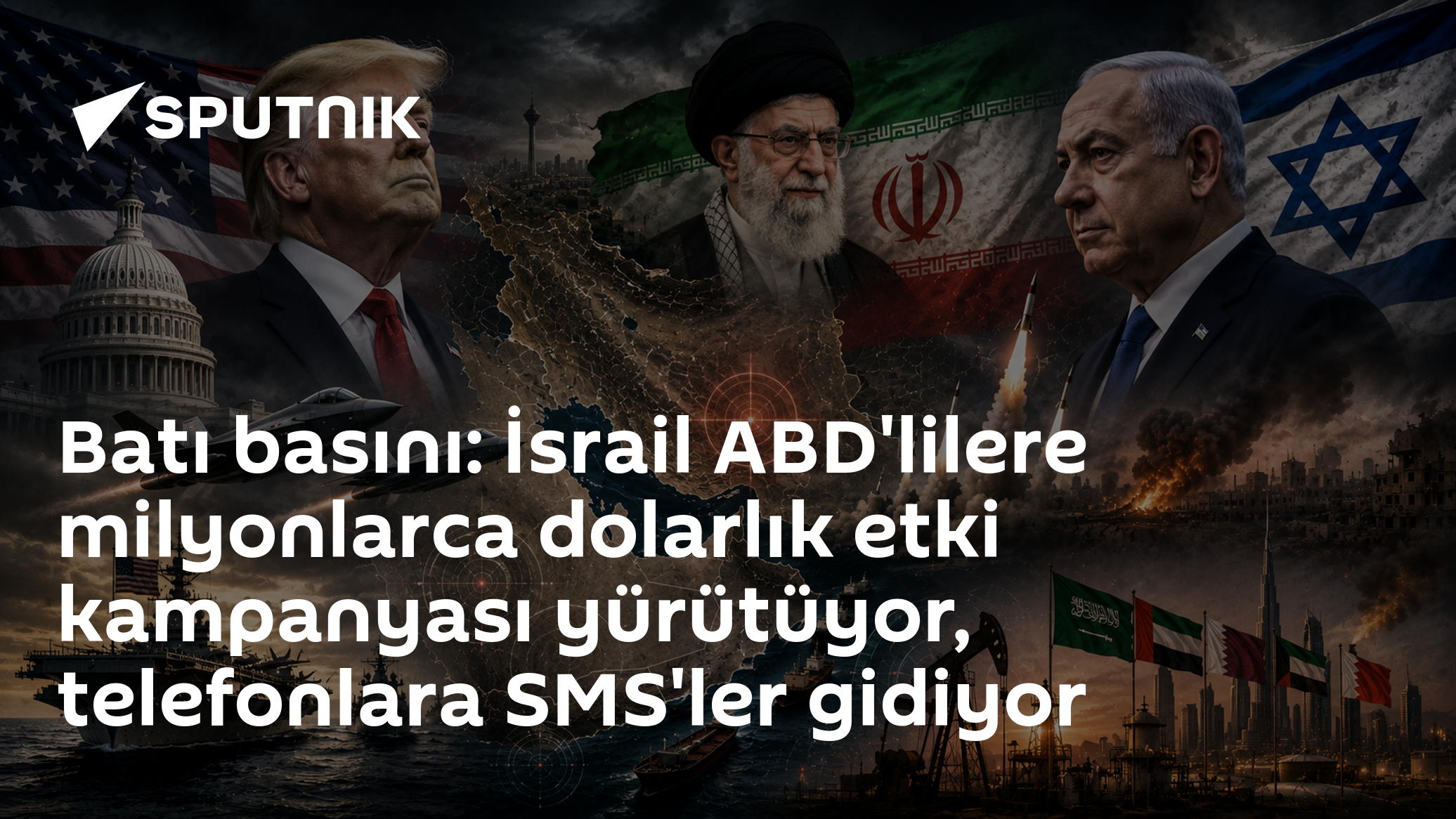 Batı basını: İsrail ABD'lilere milyonlarca dolarlık etki kampanyası yürütüyor, telefonlara SMS'ler gidiyor