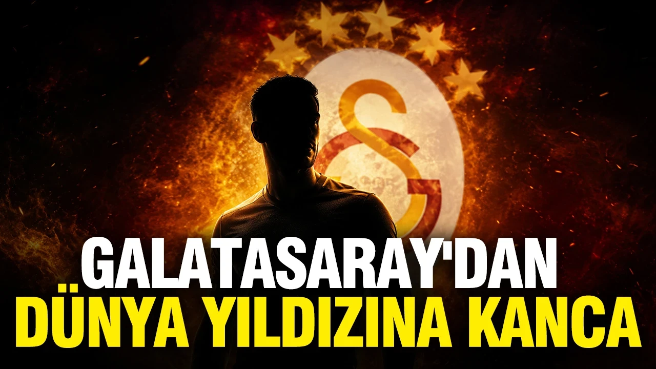 Galatasaray'dan dünya yıldızına kanca