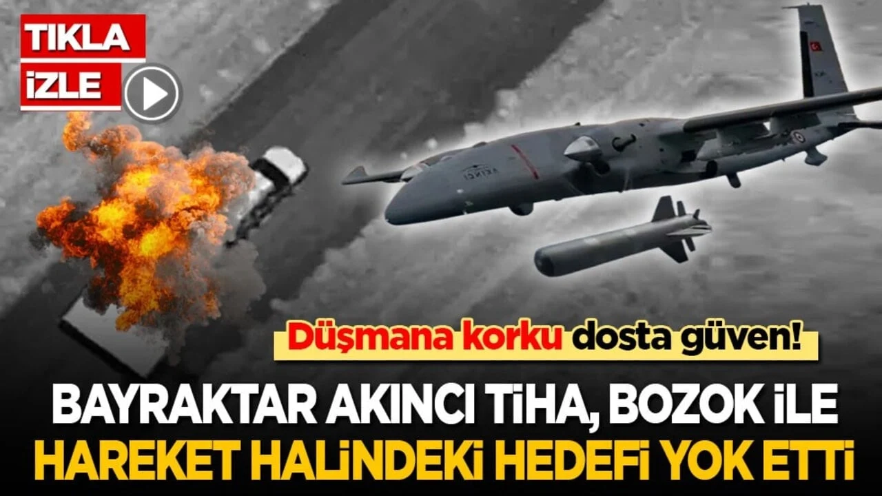 Türk milletinin göğsünü kabarttı! AKINCI TİHA, BOZOK ile harekat halindeki hedefi yok etti