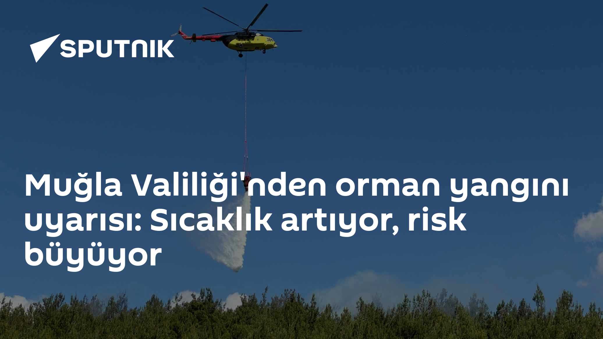 Muğla Valiliği'nden orman yangını uyarısı: Sıcaklık artıyor, risk büyüyor